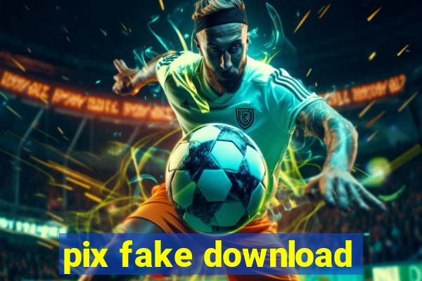 pix fake download